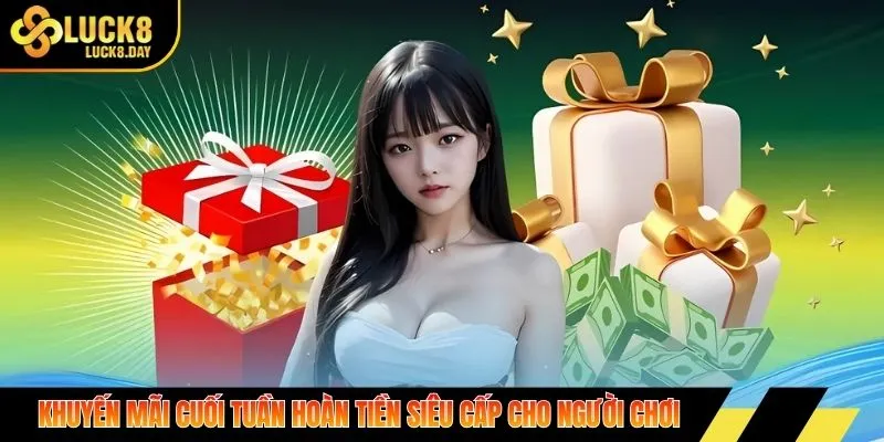 Khuyến mãi cuối tuần hoàn tiền siêu cấp cho người chơi