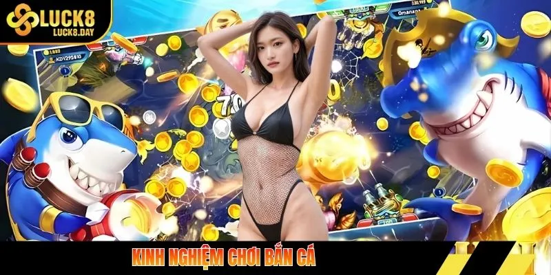 Kinh nghiệm chơi bắn cá