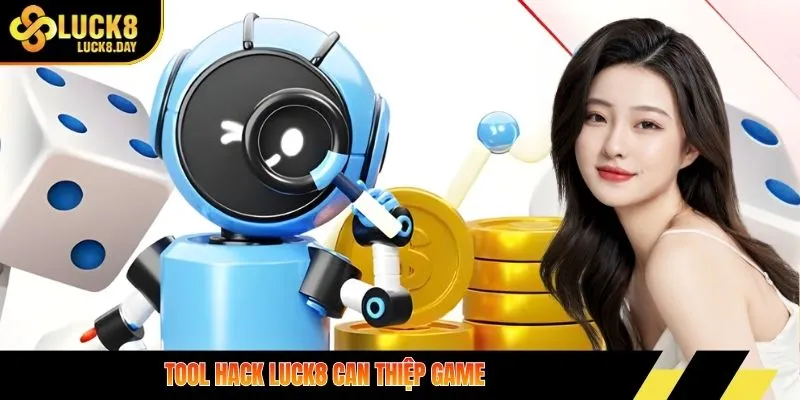 Tool hack LUCK8 can thiệp game